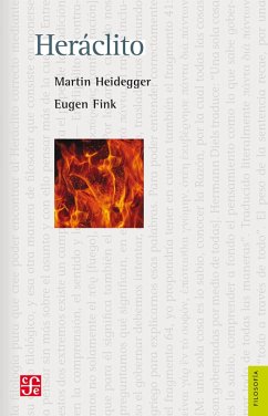 Heráclito (eBook, PDF) - Heidegger, Martin; Fink, Eugen; Torres Martínez, Raúl; Xolocotzi Yáñez, Ángel