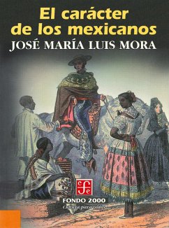 El cara´cter de los mexicanos (eBook, ePUB) - Mora, José María Luis