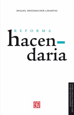 Reforma hacendaria (eBook, PDF) - Messmacher Linartas, Miguel