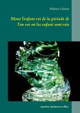 Mone l'enfant roi de la période de l'an roi où les enfant sont rois (eBook, ePUB)