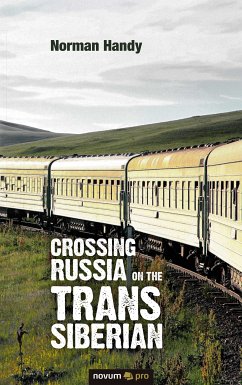 Crossing Russia on the Trans Siberian (eBook, ePUB) - Handy, Norman