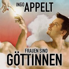 Ingo Appelt, Frauen sind Göttinnen (MP3-Download) - Appelt, Ingo