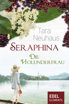 Seraphina - Die Holunderfrau (eBook, ePUB) - Neuhaus, Tara