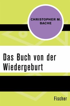 Das Buch von der Wiedergeburt (eBook, ePUB) - Bache, Christopher M.