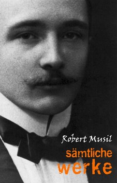 Robert Musil: Samtliche Werke (eBook, ePUB) - Robert Musil, Musil
