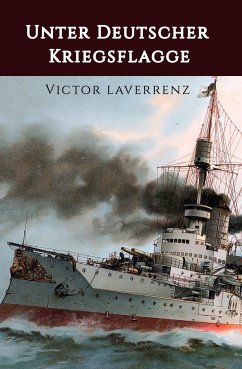 Unter deutscher Kriegsflagge (eBook, ePUB) - Laverrenz, Victor