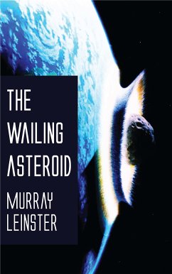 The Wailing Asteroid (eBook, ePUB) - Leinster, Murray