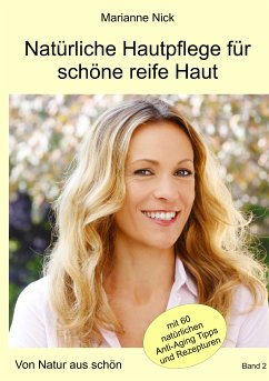 Natürliche Hautpflege für schöne reife Haut (eBook, ePUB) - Nick, Marianne