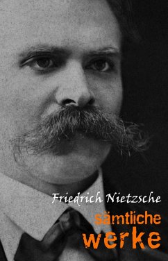 Friedrich Nietzsche: Samtliche Werke und Briefe (eBook, ePUB) - Friedrich Nietzsche, Nietzsche