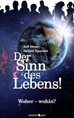 Der Sinn des Lebens! (eBook, ePUB) - Meyer, Rolf; Agustoni, Helmut