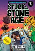 The Story Pirates Present: Stuck in the Stone Age (eBook, ePUB) The Story Pirates Present: Stuck in the Stone Age (eBook, ePUB)