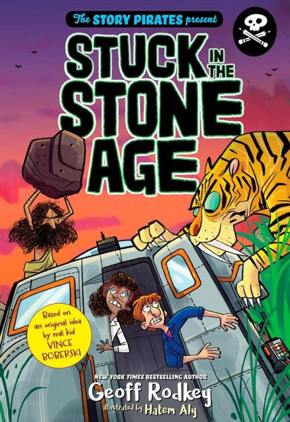 The Story Pirates Present: Stuck in the Stone Age (eBook, ePUB) The Story Pirates Present: Stuck in the Stone Age (eBook, ePUB)