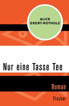Nur eine Tasse Tee (eBook, ePUB) - Ekert-Rotholz, Alice