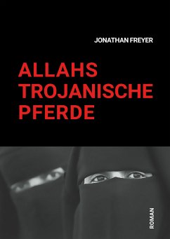 Allahs Trojanische Pferde (eBook, ePUB) - Freyer, Jonathan