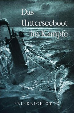 Das Unterseeboot im Kampfe (eBook, ePUB) - Otto, Friedrich