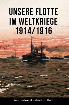 Unsere Flotte im Weltkriege 1914/1916 (eBook, ePUB) - Hofe, Eugen Kalau vom