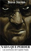 NADA QUE PERDER Las aventuras del Capitán Nada (eBook, ePUB) NADA QUE PERDER Las aventuras del Capitán Nada (eBook, ePUB)