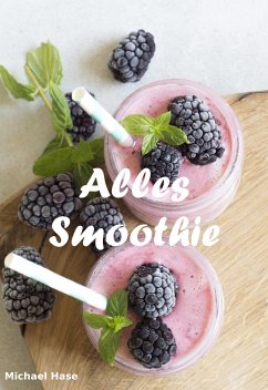 Alles Smoothie (eBook, ePUB) - Hase, Michael