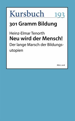 Neu wird der Mensch! (eBook, ePUB) - Tenorth, Heinz-Elmar