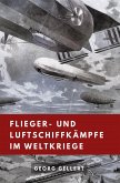 Flieger- und Luftschiffkämpfe im Weltkriege (eBook, ePUB)