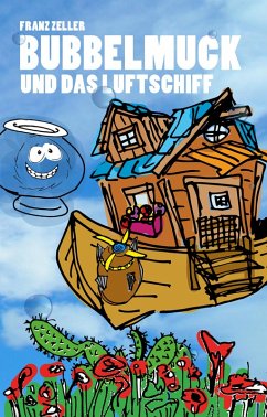 Bubbelmuck und das Luftschiff (eBook, ePUB) - Zeller, Franz