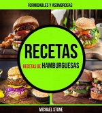 Recetas: Formidables y asombrosas recetas de hamburguesas (eBook, ePUB)