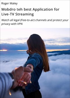 Mobdro the ultimate Application for Live-TV Streaming (eBook, ePUB) - Maley, Roger