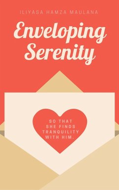 Enveloping Serenity (eBook, ePUB) - Maulana, Iliyasa Hamza