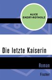 Die letzte Kaiserin (eBook, ePUB)