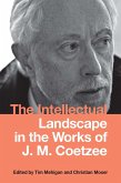 The Intellectual Landscape in the Works of J. M. Coetzee (eBook, ePUB)