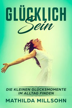 Glücklich sein (eBook, ePUB) - Millsohn, Mathilda