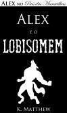 Alex e o Lobisomem - Alex no País das Maravilhas - Livro 4 (eBook, ePUB)