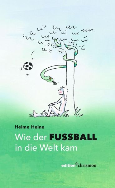Wie der Fußball in die Welt kam (eBook, PDF) von Helme Heine - Portofrei  bei bücher.de