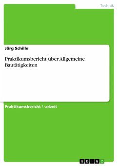 Praktikumsbericht über Allgemeine Bautätigkeiten (eBook, ePUB)