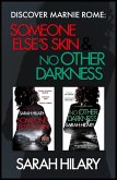 Discover Marnie Rome: SOMEONE ELSE'S SKIN and NO OTHER DARKNESS (eBook, ePUB)