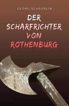 Der Scharfrichter von Rothenburg (eBook, ePUB) - Scheurlin, Georg
