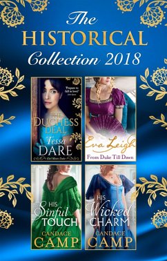 The Historical Collection 2018: The Duchess Deal / From Duke Till Dawn / His Sinful Touch / His Wicked Charm (eBook, ePUB) - Dare, Tessa; Leigh, Eva; Camp, Candace