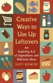 Creative Ways to Use Up Leftovers (eBook, ePUB)