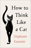 How to Think Like a Cat (eBook, ePUB)