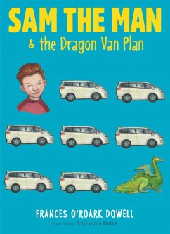 Sam the Man & the Dragon Van Plan (eBook, ePUB) - Dowell, Frances O'Roark