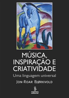 Música, inspiração e criatividade (eBook, ePUB) - Bjørkvold, Jon-Roar