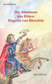 Die Abenteuer des Ritters Hugolin von Bärenfels (eBook, ePUB) Die Abenteuer des Ritters Hugolin von Bärenfels (eBook, ePUB)