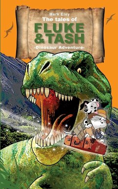 The Tales of Fluke and Tash - Dinosaur Adventure - Elvy, Mark