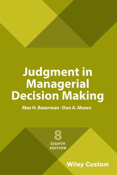 Judgment in Managerial Decision Making - Bazerman, Max H.;Moore, Don A.