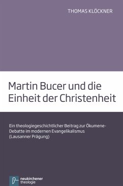 Martin Bucer und die Einheit der Christenheit (eBook, PDF) - Klöckner, Thomas