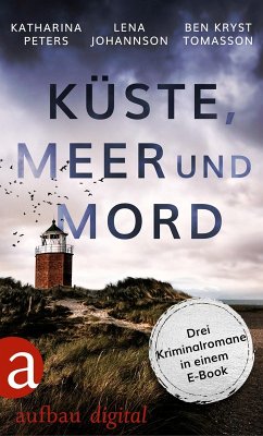 Küste, Meer & Mord (eBook, ePUB) - Peters, Katharina; Johannson, Lena; Tomasson, Ben Kryst