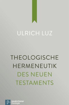 Theologische Hermeneutik des Neuen Testaments (eBook, PDF) - Luz, Ulrich