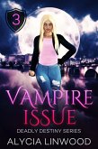Vampire Issue (Deadly Destiny, #3) (eBook, ePUB)