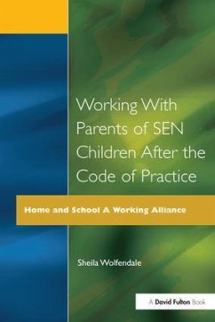 Working with Parents of SEN Children after the Code of Practice - Wolfendale, Sheila