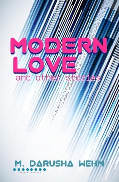 Modern Love and other stories (eBook, ePUB) - Wehm, M. Darusha